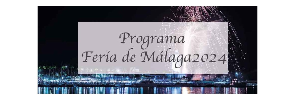 Programa de la Feria de Málaga 2024